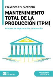 Portada de Mantenimiento total de la producci&oacute;n (TPM): Proceso de implantaci&oacute;n y desarrollo
