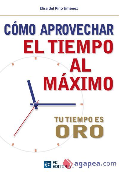 Cómo aprovechar el tiempo al máximo Cómo aprovechar el tiempo al máximo