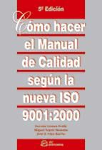 Portada de Cómo hacer el manual de calidad según la nueva ISO 9001:2000