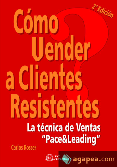 Cómo vender a clientes resistentes 2ª edición