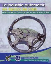 Portada de La industria automotriz en época de crisis, efectos económicos, financieros y sociales (Ebook)