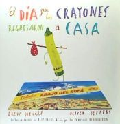 Portada de D&iacute;a que los crayones regresaron a casa, El