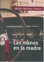 Portada de LAS MANOS EN LA MADRE