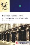 FEDERICO GARCIA LORCA Y EL GRUPO REVISTA GALLO