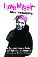 Portada de I Love Myself When I Am Laughing... and Then Again When I Am Looking Mean and Impressive: A Zora Neale Hurston Reader