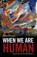 Portada de When We Are Human: Notes from the Age of Pandemics