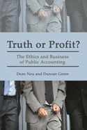 Portada de Truth or Profit?: The Ethics and Business of Public Accounting