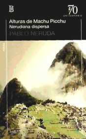 Portada de ALTURAS MACHU PICCHU/NERUDIANA DISPERSA Losada