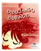 Portada de DIBUJANDO SUEÑOS:EL DIARIO DE SELENA