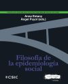 FILOSOFíA DE LA EPIDEMIOLOGíA SOCIAL