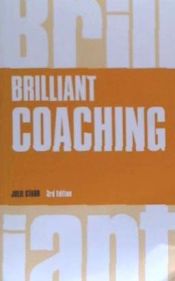 Portada de Brilliant Coaching 3e: How to Be a Brilliant Coach in Your Workplace