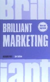 Portada de Brilliant Marketing: How to Plan and Deliver Winning Marketing Strategies - Regardless of the Size of Your Budget