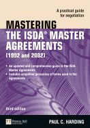 Portada de Mastering the ISDA Master Agreements (1992 and 2002): A Practical Guide for Negotiation