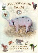 Portada de Let's Look on the Farm: A Spot & Learn, Stick & Play Book