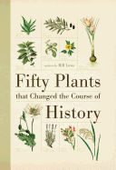 Portada de Fifty Plants That Changed the Course of History