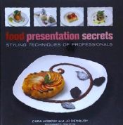 Portada de Food Presentation Secrets: Styling Techniques of Professionals