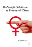 Portada de The Straight Girl's Guide to Sleeping with Chicks