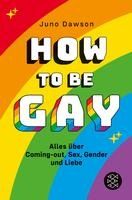 Portada de How to Be Gay. Alles über Coming-out, Sex, Gender und Liebe