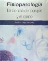 FISIOPATOLOGIA LA CIENCIA DEL PORQUE Y EL COMO