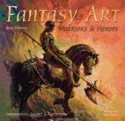 Portada de Fantasy Art: Warriors and Heroes: Inspiration, Impact & Technique in Fantasy Art