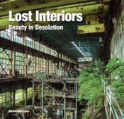 Portada de Lost Interiors: Beauty in Desolation