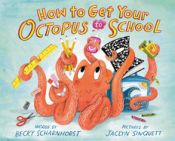 Portada de How to Get Your Octopus to School