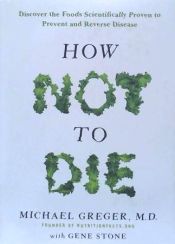 Portada de How Not to Die: Discover the Foods Scientifically Proven to Prevent and Reverse Disease