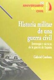 Portada de HISTORIA MILITAR DE UNA GUERRA CIVIL