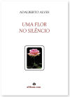 FLOR NO SILENCIO, UMA