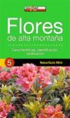 FLORES DE ALTA MONTAÑA (5 - NaturGuia Mini)