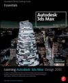 Learning Autodesk 3ds Max Design 2010: Essentials Book/dvd Package