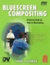 Portada de Bluescreen Compositing Practical Guide for Video & Moviemaking BK/DVD Package