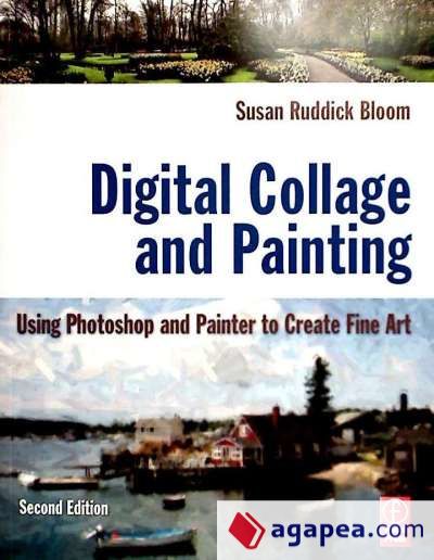 Digital Collage and Painting 2nd Edition