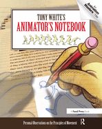 Portada de Tony White's Animator's Notebook: Personal Observations on the Principles of Movement