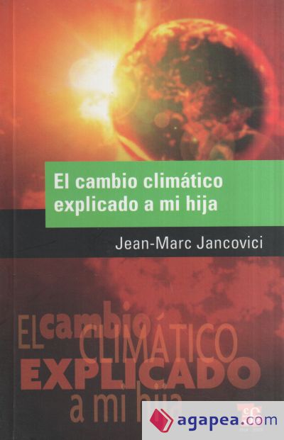 CAMBIO CLIMATICO EXPLICADO A MI HIJA,EL