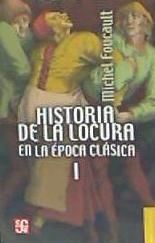 Portada de HISTORIA DE LA LOCURA EN LA EPOCA CLASICA VOL. 1