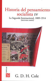 Portada de HISTORIA DEL PENSAMIENTO SOCIALISTA, IV. LA SEGUNDA INTERNACIONAL, 1889-1914 (SEGUNDA PARTE)