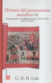 Portada de HISTORIA DEL PENSAMIENTO SOCIALISTA, VI. COMUNISMO Y SOCIALDEMOCRACIA, 1914-1931 (SEGUNDA PARTE)