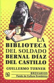 Portada de LA BIBLIOTECA DEL SOLDADO BERNAL DIAZ DEL CASTILLO