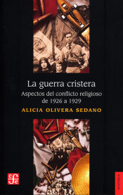 Portada de LA GUERRA DE CRISTERA - ASPECTOS DEL CONFLICTO RELIGIOSO DE 1926 A 1929