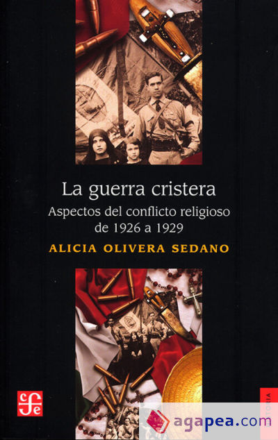 LA GUERRA DE CRISTERA - ASPECTOS DEL CONFLICTO RELIGIOSO DE 1926 A 1929
