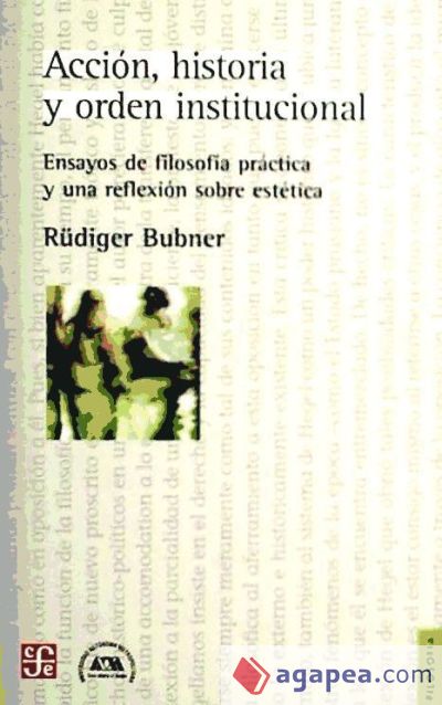 ACCION HISTORIA Y ORDEN INSTITUCIONAL. ENSAYOS DE FILOSOFIA