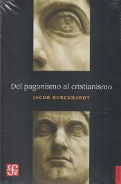 Portada de DEL PAGANISMO AL CRISTIANISMO. LA ÉPOCA DE CONSTANTINO EL GRANDE