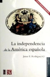 Portada de LA INDEPENDENCIA DE LA AMÉRICA ESPAÑOLA