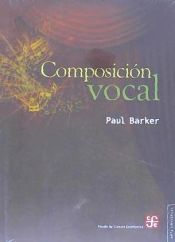 Portada de Composicion Vocal: Una Guia Para Compositores, Cantantes y Maestros = Vocal Composition