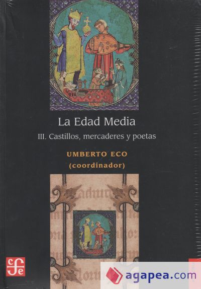 La Edad Media: III. Castillos, Mercaderes Y Poetas