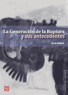 Portada de La Generacin de La Ruptura y Sus Antecedentes