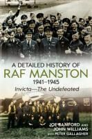 Portada de A Detailed History of RAF Manston 1941-1945: Invicta the Undefeated