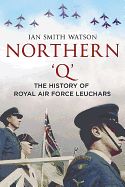 Portada de Northern 'q': The History of Royal Air Force, Leuchars