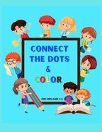 CONNECT THE DOTS AND COLOR: FUN DOT TO DOT PUZZLES FOR KIDS AGES 4-8 I ...